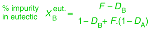 %impurity in eutectic = [1 - F.D(a)]/[1 - D(b) + F.(1 - D(a)]